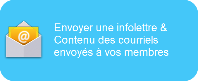 Envoyer une infolettre & contenu des courriels envoyés aux membres